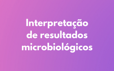 Interpretação de resultados microbiológicos